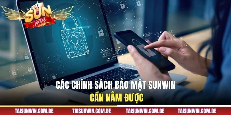 Các chính sách bảo mật SUNWIN cần nắm được