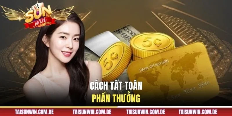 Cách tất toán phần thưởng