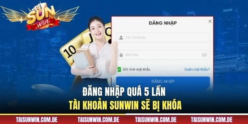 Đăng nhập quá 5 lần tài khoản SUNWIN sẽ bị khóa
