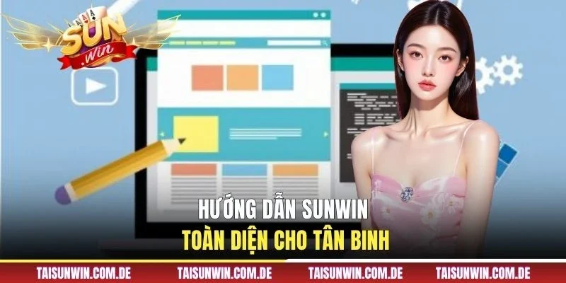 Hướng dẫn Sunwin toàn diện cho tân binh